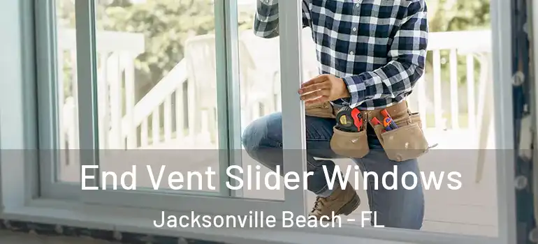 End Vent Slider Windows Jacksonville Beach - FL